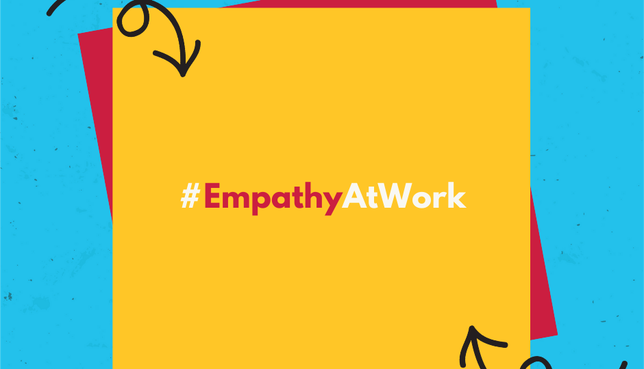 Graphic that says "#EmpathyAtWork"