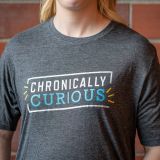 Chronically Curious T-shirt