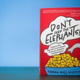 Don’t Feed the Elephants!: Overcoming the Art of Avoidance to Build Powerful Partnerships (Hardcover)