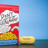 Don’t Feed the Elephants!: Overcoming the Art of Avoidance to Build Powerful Partnerships (Paperback)