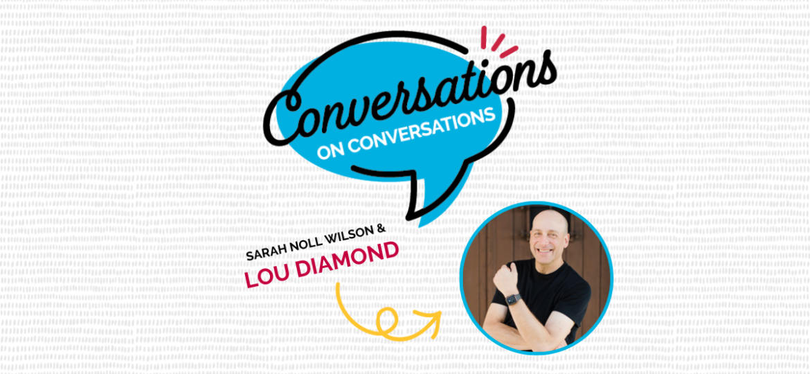 a conversation on connection with lou diamond