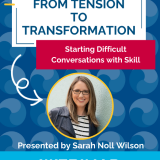 From Tension to Transformation: Starting Difficult Conversations with Skill